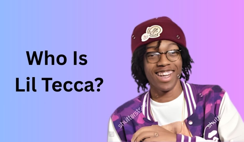 Who Is Lil Tecca?