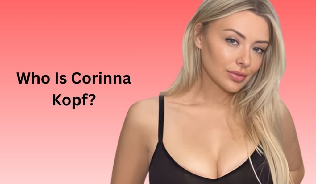 Who Is Corinna Kopf?