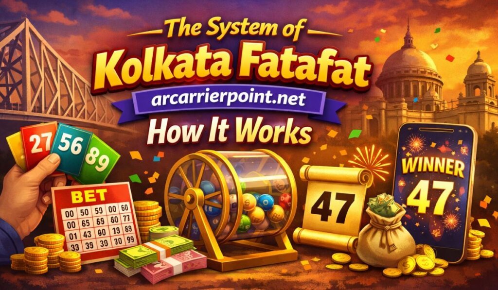 The System of Kolkata Fatafat arcarrierpoint.net How It Works
