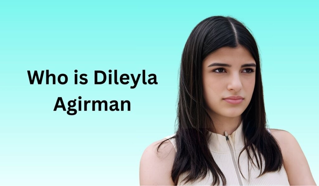 Who is Dileyla Agirman