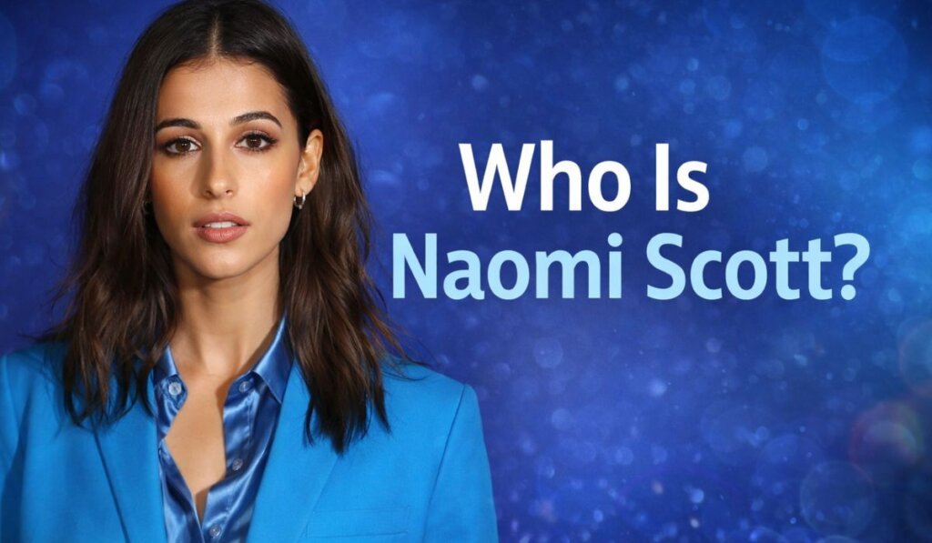 Who Is Naomi Scott