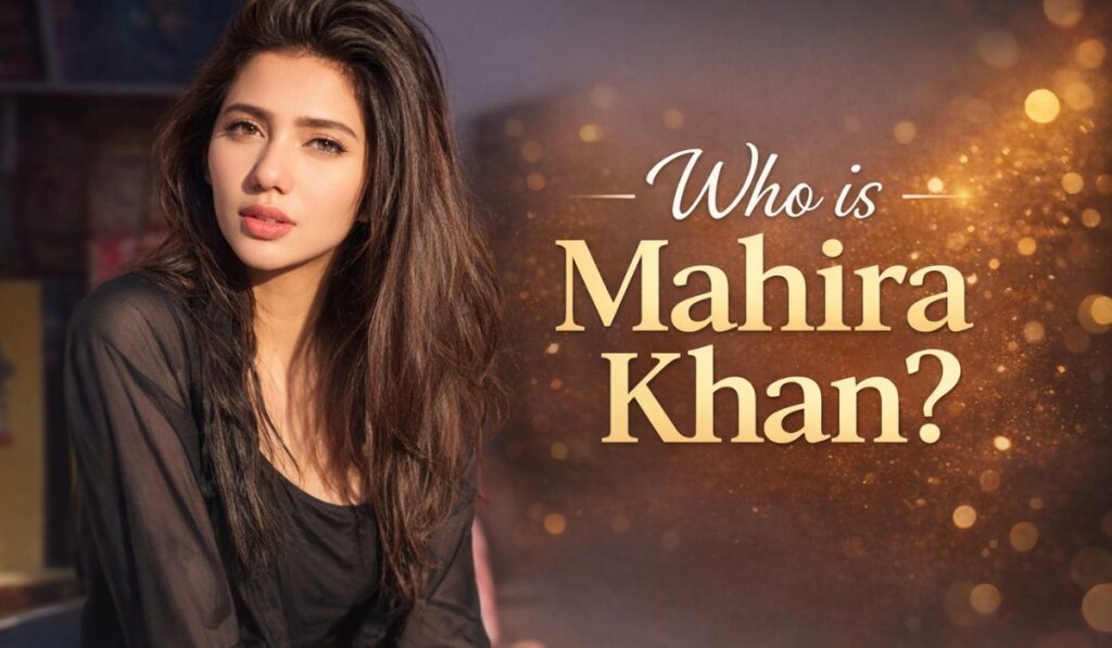 Who is Mahira Khan