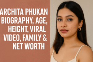 Archita Phukan Age, Bio, Viral Video, Family & Net Worth 2025