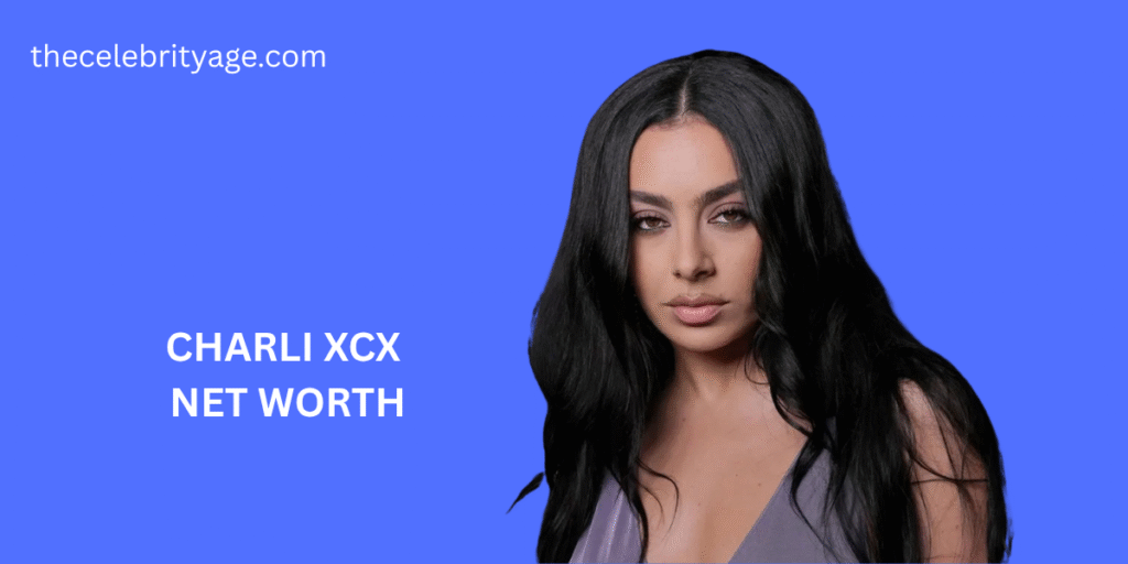 Charli XCX Net Worth