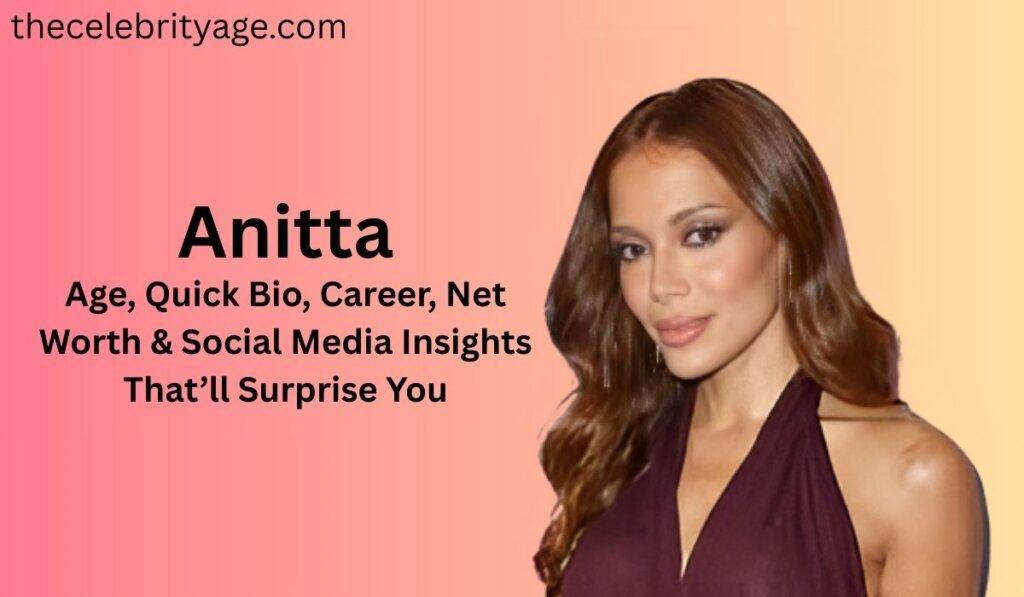 Anitta Age