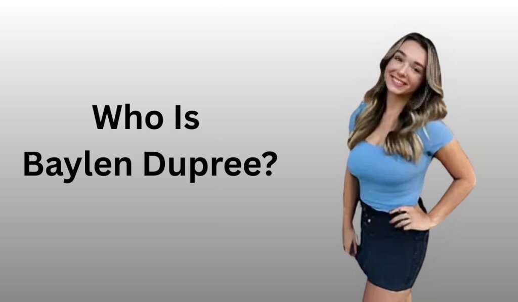 Who Is Baylen Dupree?