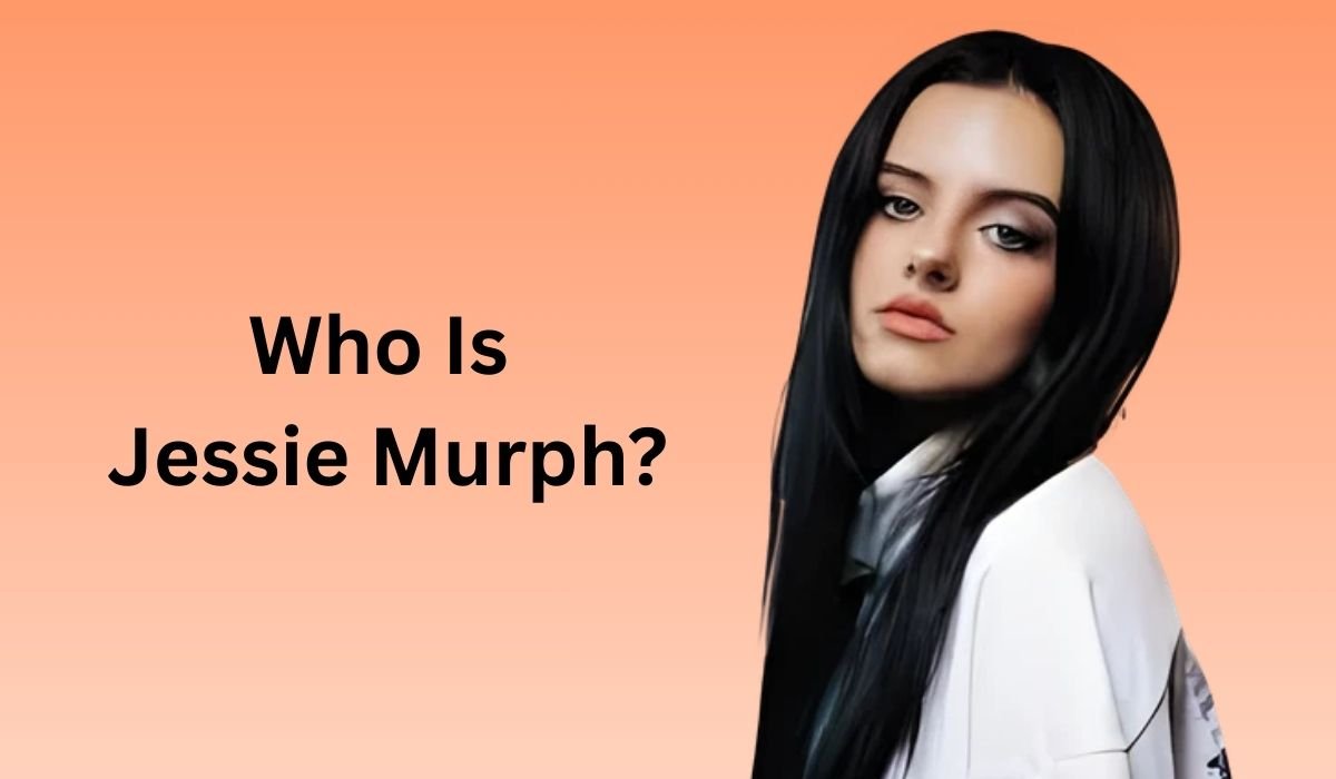 Jessie Murph Age, Quick Bio, Career Journey, Net Worth & Social Media