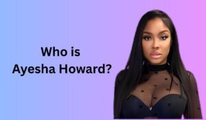 Ayesha Howard | Age, Quick Bio, Career Highlights, Personal Life & more