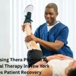 How Choosing Thera Physical & Occupational Therapy in New York Enhances Patient Recovery